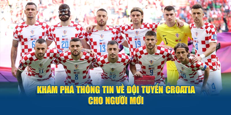 Khám Phá Thông Tin Về Đội Tuyển Croatia Cho Độc Giả