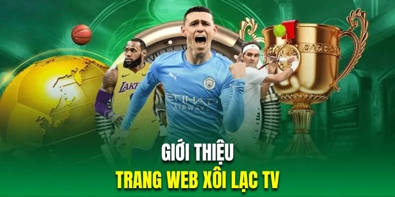 Tìm hiểu đôi nét trang thể thao Xôi Lạc TV